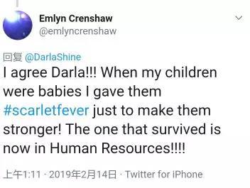 &ldquo;我同意！当我的孩子们还是婴儿的时候，我让他们感染了猩红热，使得他们变得更健康了，其中一个孩子现在还在做人力资源的工作呢。&rdquo;