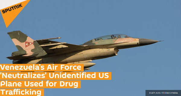 委内瑞拉空军|俄媒：委内瑞拉“击落”一架美国飞机 疑用于贩毒